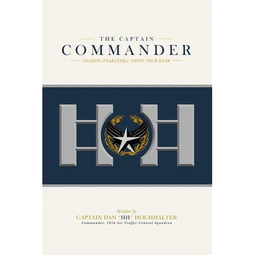 The Captain Commander: Leading Fearlessly Above Your Rank