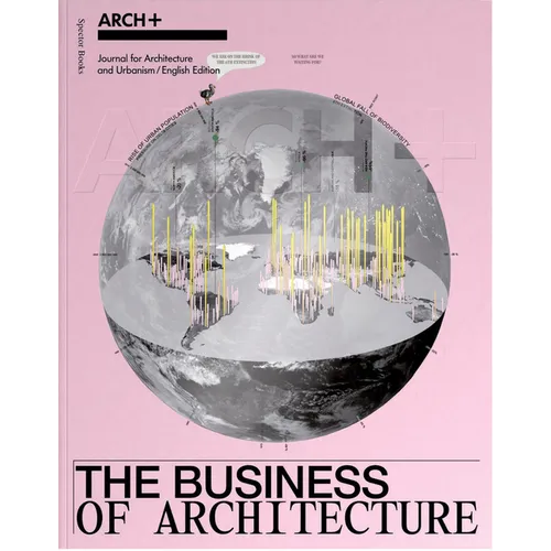 Arch+: The Business of Architecture