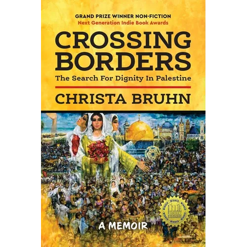 Crossing Borders: The Search for Dignity in Palestine (Softcover)
