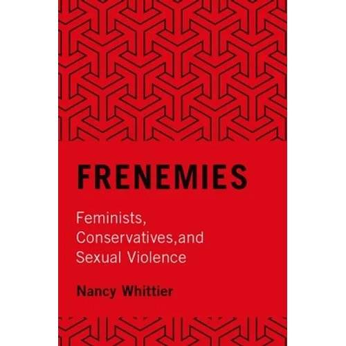 Frenemies: Feminists, Conservatives, and Sexual Violence