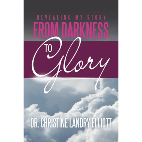 Revealing My Story: From Darkness to Glory
