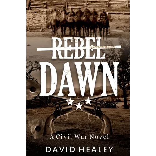 Rebel Dawn: A Civil War Novel