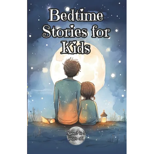 Bedtime Stories for Kids: Before Going to Sleep Book Ages 2 to 5 years old
