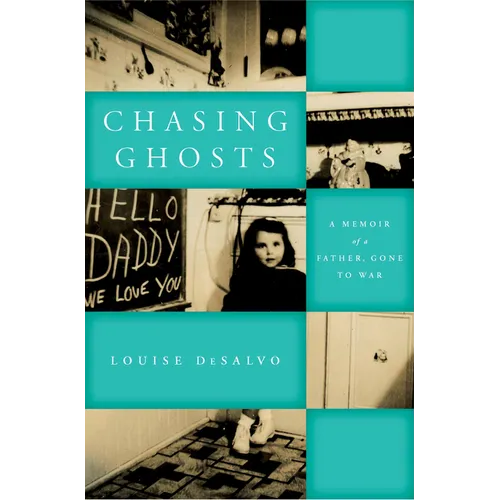 Chasing Ghosts: A Memoir of a Father, Gone to War
