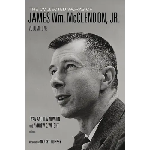 The Collected Works of James Wm. McClendon, Jr.: Volume 1