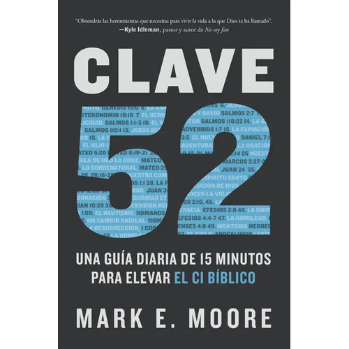 Clave 52: Una Guía Diaria de 15 Minutos Para Elevar El CI Bíblico / Core 52: A Fifteen-Minute Daily Guide to Build Your Bible IQ in a Year