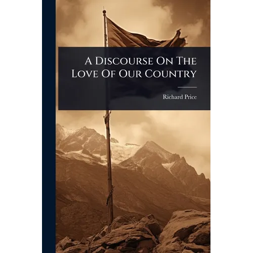 A Discourse On The Love Of Our Country