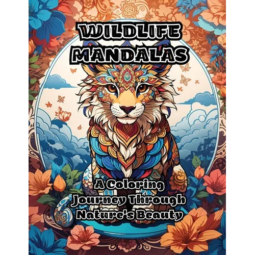 Wildlife Mandalas: A Coloring Journey Through Nature's Beauty