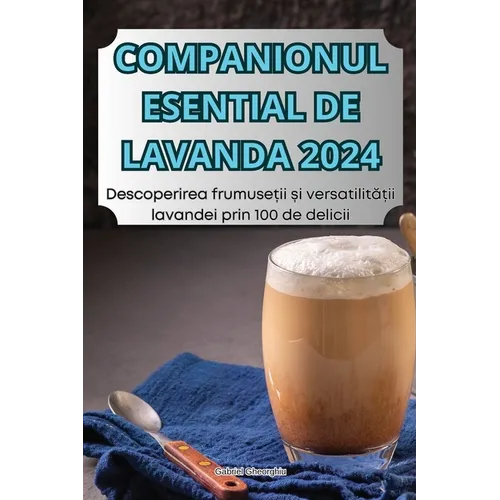 Companionul Esential de Lavanda 2024