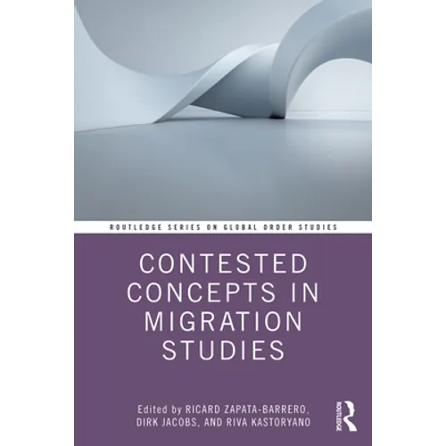 Contested Concepts in Migration Studies