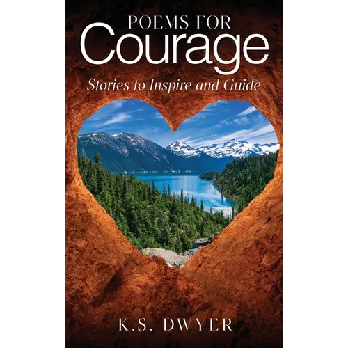 Poems for Courage: Stories to Inspire and Guide