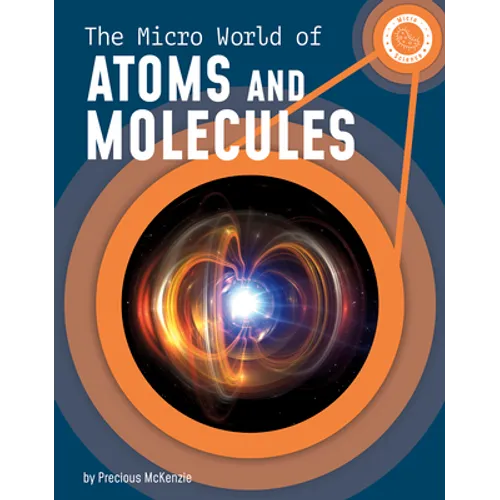 The Micro World of Atoms and Molecules