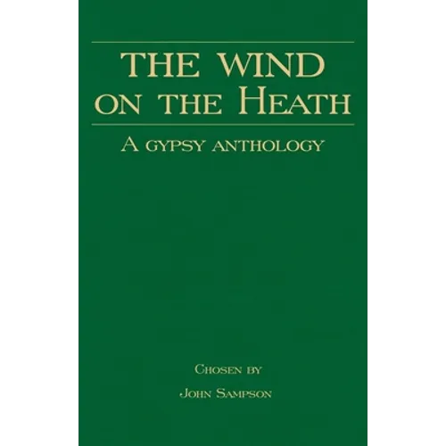 The Wind on the Heath - A Gypsy Anthology (Romany History Series)