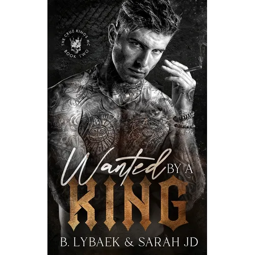 Wanted by a King: A dark MC romance