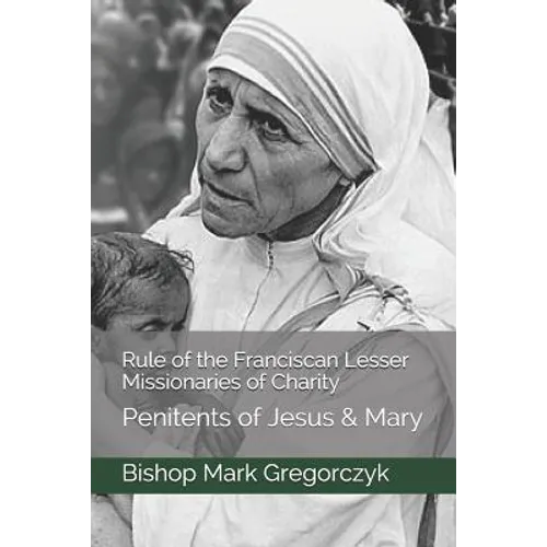 Rule of the Franciscan Lesser Missionaries of Charity: Penitents of Jesus & Mary
