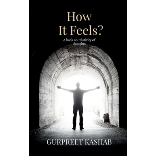 How It Feels?: A Book On Relativity Of Thoughts