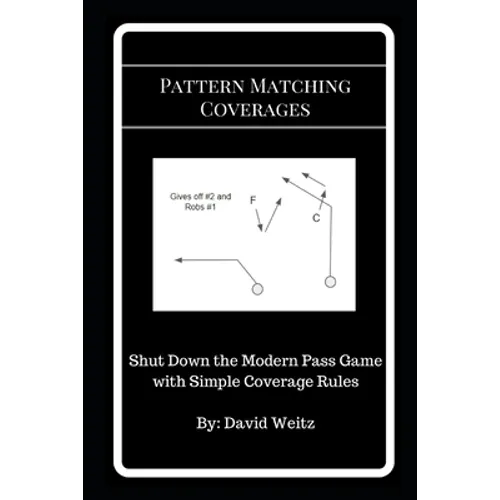 Pattern Matching Coverages: Shut Down the Modern Pass Game with Simple Coverage Rules