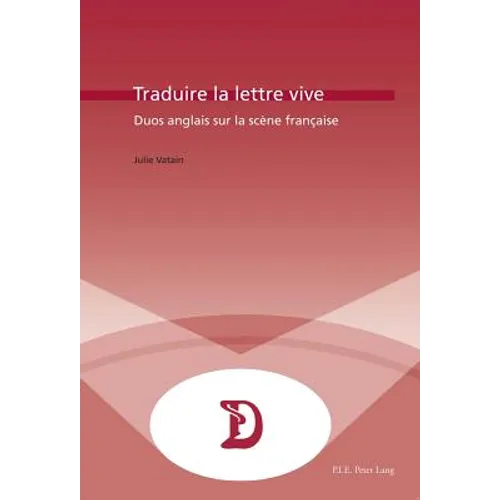 Traduire la lettre vive: Duos anglais sur la scène française