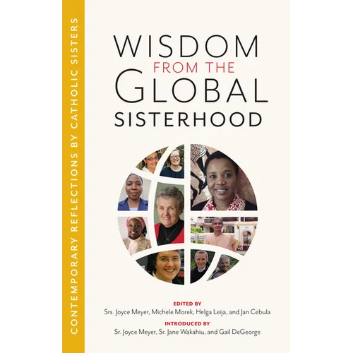 Wisdom from the Global Sisterhood: Contemporary Reflections by Catholic Sisters