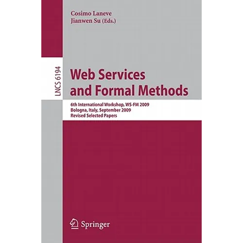 Web Services and Formal Methods: 6th International Workshop, WS-FM 2009, Bologna, Italy, September 4-5, 2009, Revised Selected Papers