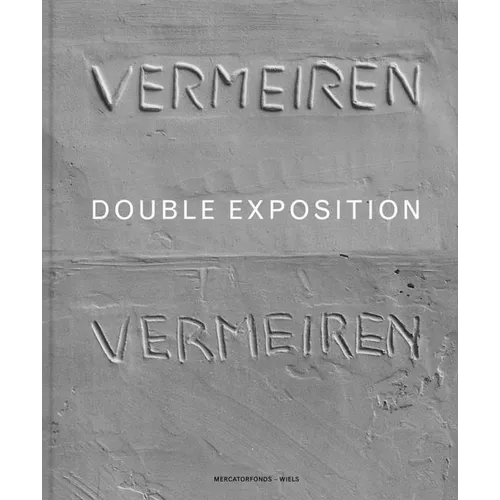 Didier Vermeiren: Double Exposition