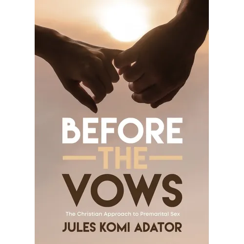 Before the Vows: The Christian Approach to Premarital Sex