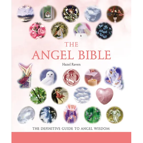 The Angel Bible: The Definitive Guide to Angel Wisdom