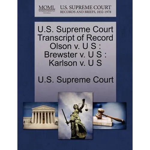 U.S. Supreme Court Transcript of Record Olson V. U S: Brewster V. U S: Karlson V. U S