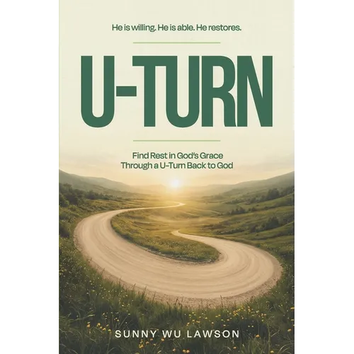 U-Turn: Find Rest in God's Grace Through a U-Turn Back to God