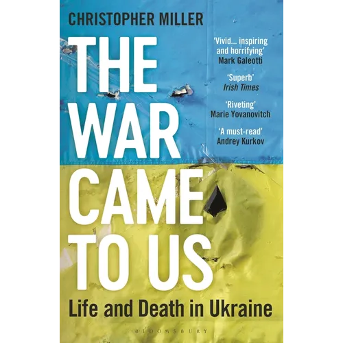 The War Came to Us: Life and Death in Ukraine - Updated Illustrated Edition