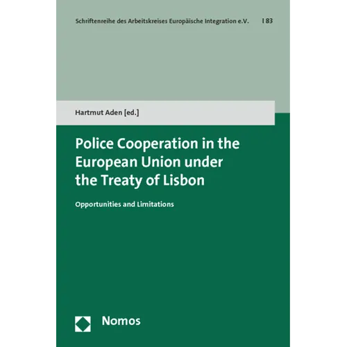 Police Cooperation in the European Union Under the Treaty of Lisbon: Opportunities and Limitations
