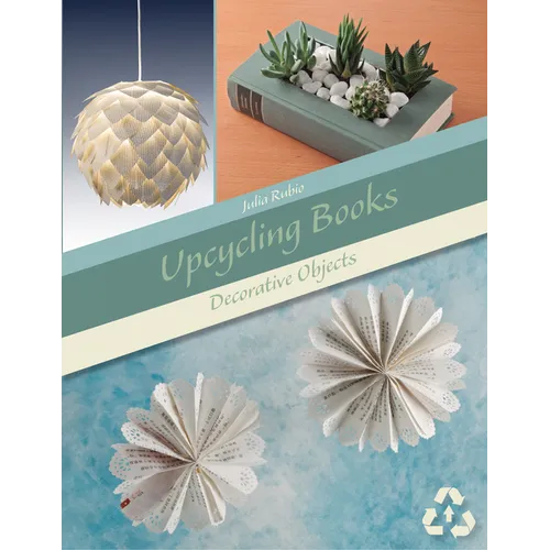 Upcycling Books: Decorative Objects