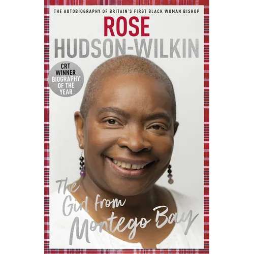 Girl from Montego Bay: The Autobiography of Britain's First Black Woman Bishop Rose Hudson-Wilkin