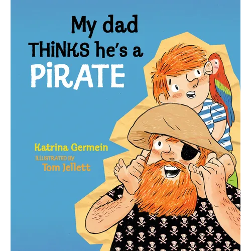My Dad Thinks He's a Pirate