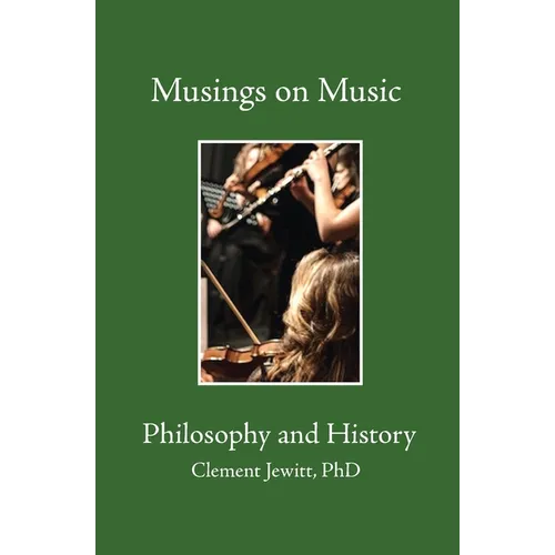 Musings on Music Bk2: Philosophy and history