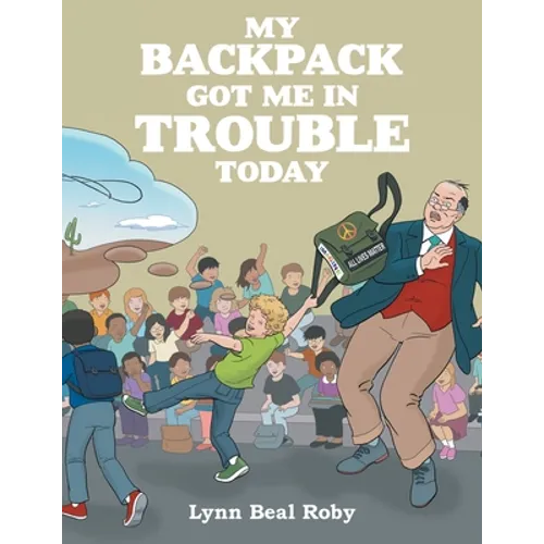 My Backpack Got Me in Trouble Today