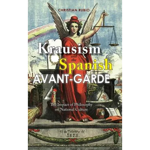 Krausism and the Spanish Avant-Garde: The Impact of Philosophy on National Culture
