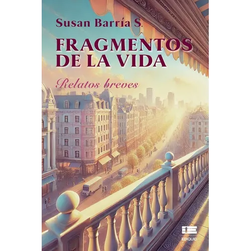 Fragmentos de la vida: Relatos breves