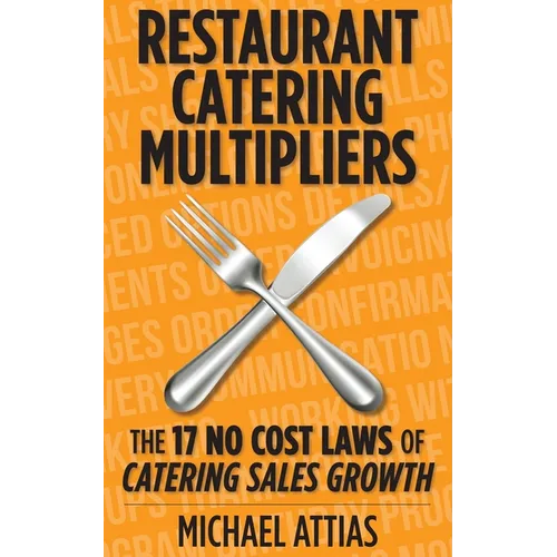 Restaurant Catering Multipliers: The 17 No Cost Laws of Catering Sales Growth