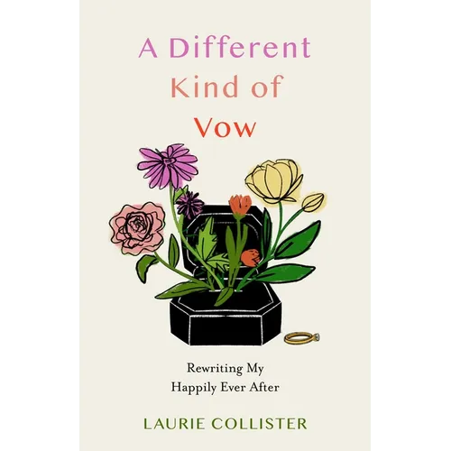 Different Kind of Vow: Rewriting My Happily Ever After