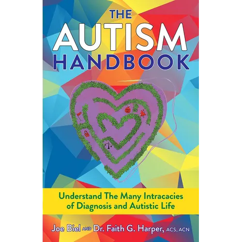 The Autism Handbook: Everything You Wanted to Know about Life on the Spectrum