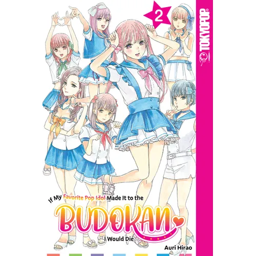If My Favorite Pop Idol Made It to the Budokan, I Would Die, Volume 2