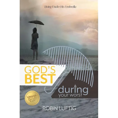 God's Best During Your Worst: Living Under His Umbrella