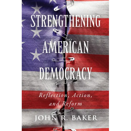 Strengthening American Democracy: Reflection, Action, and Reform