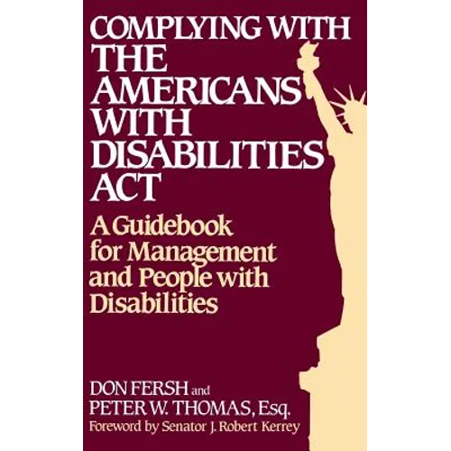 Complying with the Americans with Disabilities ACT: A Guidebook for Management and People with Disabilities