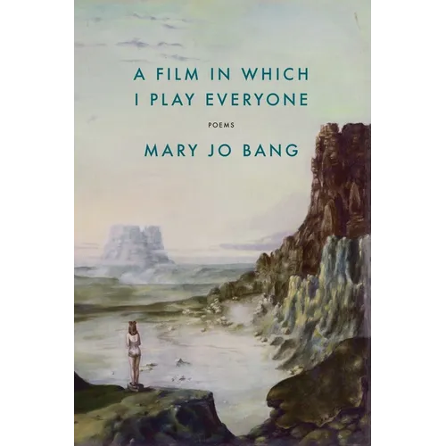 A Film in Which I Play Everyone: Poems