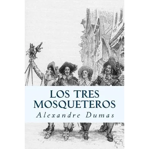Los Tres Mosqueteros (Spanish) Edition