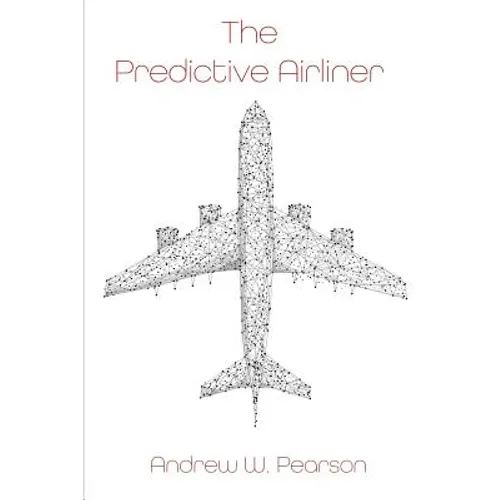 The Predictive Airliner: A Blueprint for Aviation's 2nd Century