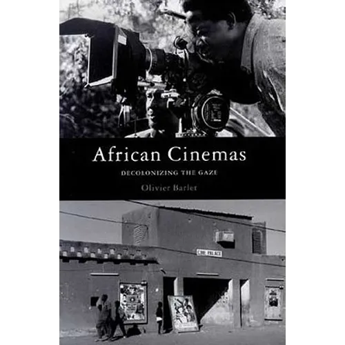 African Cinemas: Decolonizing the Gaze