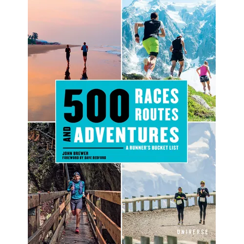 500 Races, Routes and Adventures: A Runner's Bucket List